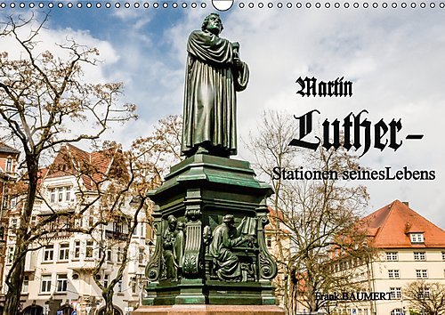 Martin Luther - Stationen seines Lebens 